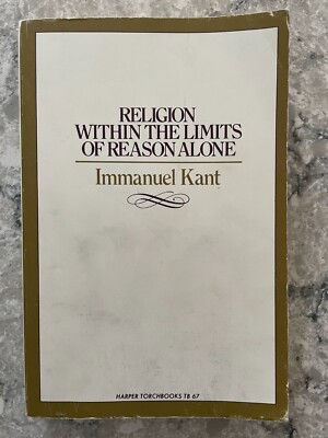 Religion Within the Limits of Reason Alone - Immanuel Kant