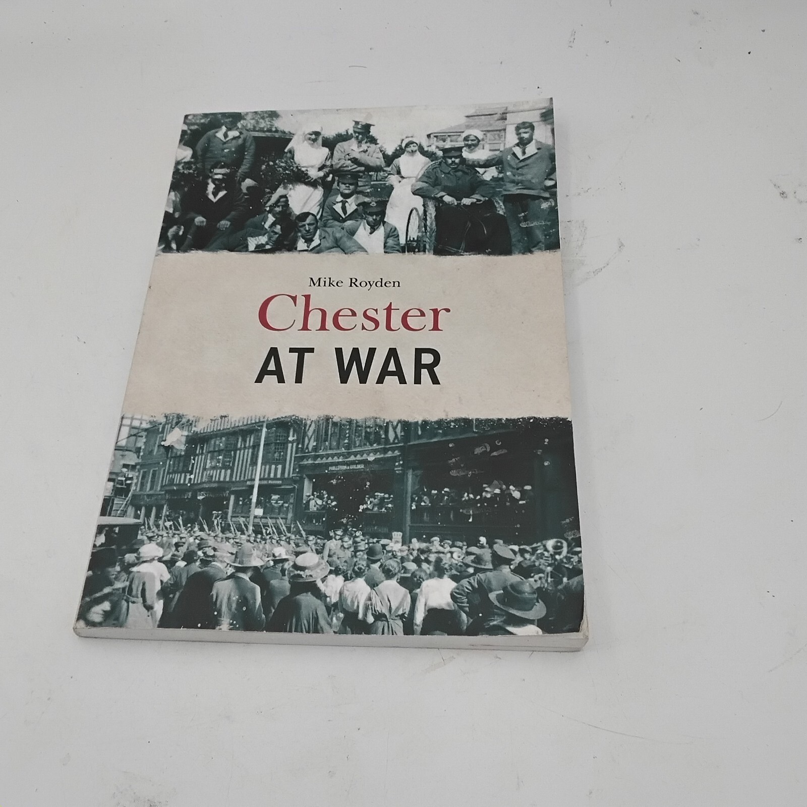 Chester at War : Mike Royden paperback
