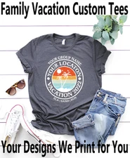 Family Vacation Tees Custom Tee Shirt You Design We Print Big Discount for Group