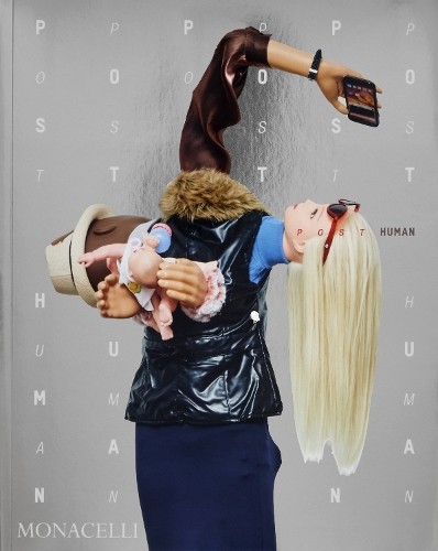 Post Human by Rosi Braidotti, Jeffrey Deitch, Philippa Snow - 9781580937405