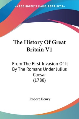 The History Of Great Britain V1 Robert Henry Taschenbuch Englisch 2010