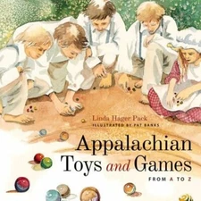 Appalachian Toys and Games from A to Z by Linda Hager Pack: New