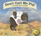 Don't Call Me Pig!: A Javelina Story by Conrad J Storad (Hardback, 1999)