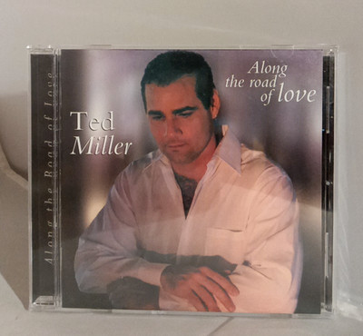 Ted Miller: Along The Road Of Love - '06 Hat Entertainment CD Album - New Sealed