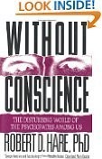 Without Conscience: The Disturbing World of the Psychopaths Among Us by Hare