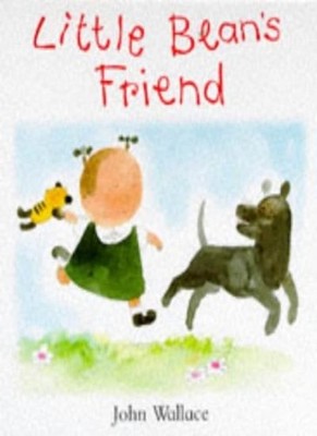 Little Bean's Friend,John Wallace