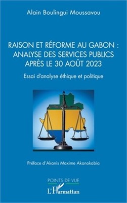 Raison et r�forme au Gabon: analyse des services publics apr�s le 30 ao�t 2023:
