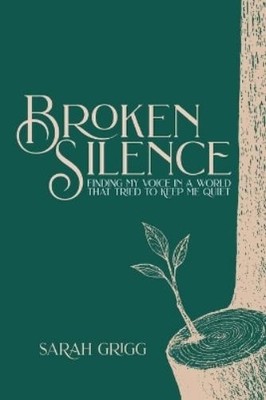 Sarah Grigg Broken Silence (Taschenbuch)