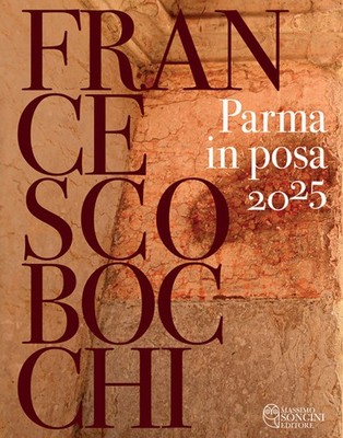 Parma posiert 2025. Ediz. illustriert - Bocchi Francesco