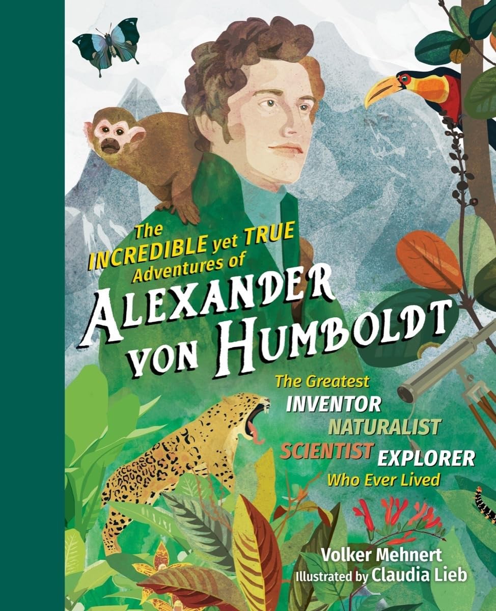 Incredible Yet True Adv/alex Von Humbold by Volker Mehnert | Hardcover | 2019 - Image 7