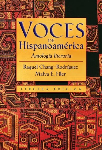 VOCES DE HISPANOAMERICA: ANTOLOGIA LITERARIA (SPANISH By Raquel Chang-rodriguez