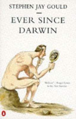 Ever Since Darwin: Reflections in Natural History (Penguin Press Science),Steph