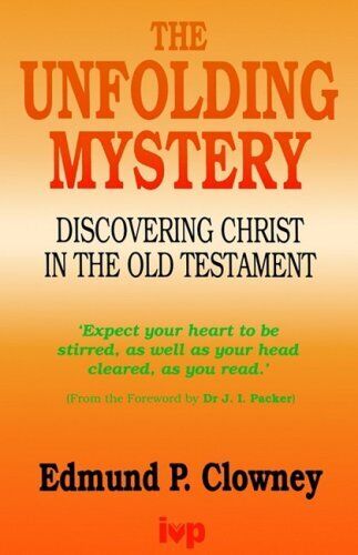 The Unfolding Mystery: Discovering ..., Clowney, Edmund - Picture 1 of 2