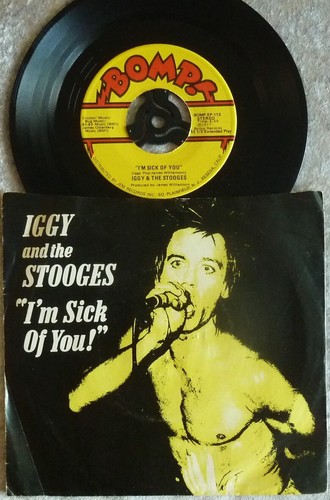 RARE EX+ IGGY and the STOOGES~I'M SICK OF YOU!~1977 BOMP US 45~PUNK GARAGE ROCK