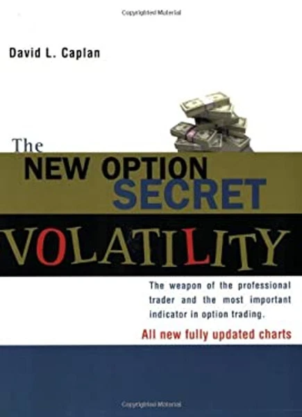 The New Option Secret : Volatility: the Weapon of the Professiona