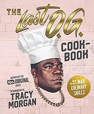 The Last O. G. Cookbook : How to Get Mad Culinary Skills Hardcove