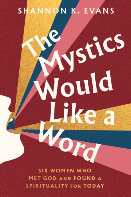The Mystics Would Like a Word by Shannon K. Evans (Hardback Book)