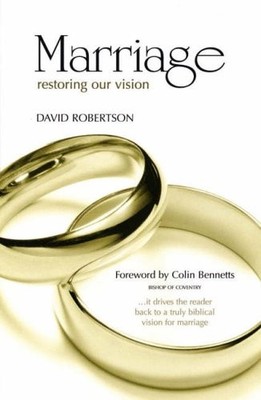 Marriage: Restoring Our Vision,David Robertson