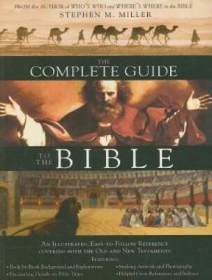 The Complete Guide to the Bible - Paperback By Stephen M. Miller - GOOD