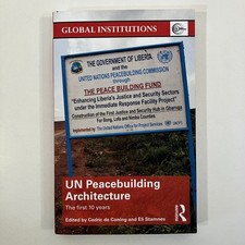 UN Peacebuilding Architecture Cedric de Coning Eli Stamnes Global Institutions