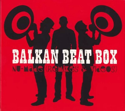 Nu-Made (Remixe & Videos), Balkan Beat Box