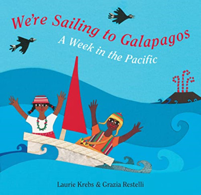 We're Sailing to Galapagos: A Week in the Pacific - Paperback NEW Krebs, Laurie