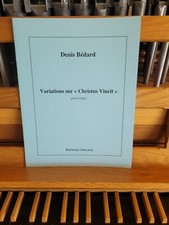  Denis Bedard: Variations on Christus Vincit; organ Cheldar 