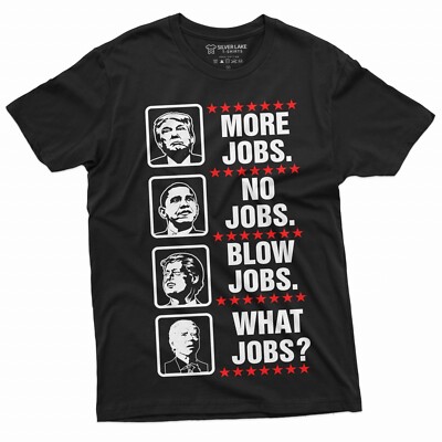 Mens Funny Anti Biden Shirt What Jobs Trump Conservative 2024 Republican Tee