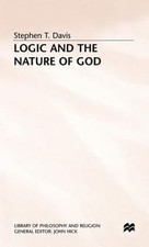 Logic and the Nature of God by Stephen T. Davis: New