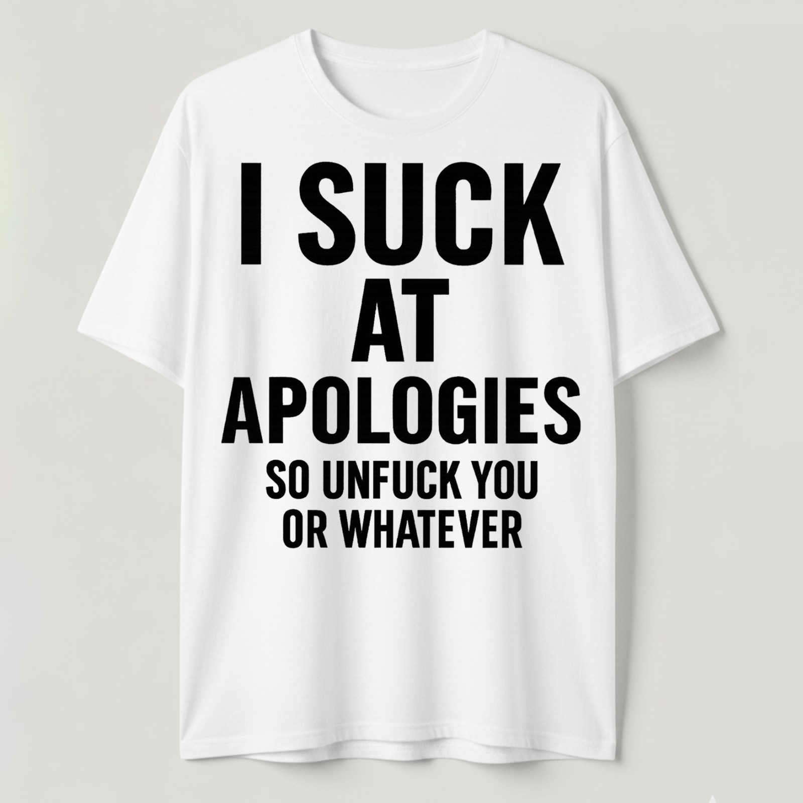 I suck at apologies t-shirt, funny sarcastic tee, humorous saying graphic shirt