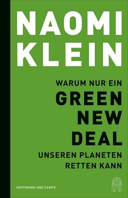 Warum nur ein Green New Deal unseren Planeten retten kann von Naomi Klein - Naomi Klein