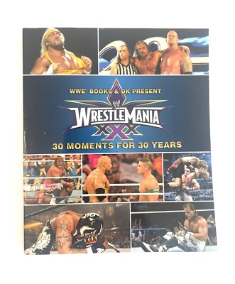 WWE WRESTLEMANIA 30 MOMENTS FOR 30 YEARS BOOK