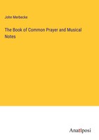John Merbecke | The Book Of Common Prayer And Musical Notes | Buch | Englisch