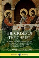 G. Campbell Morgan | The Crises Of The Christ | Taschenbuch | Englisch (2019)