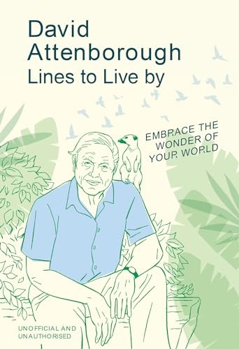 David Attenborough Lines to Live By: Embrace the wonder of your... - Pop Press