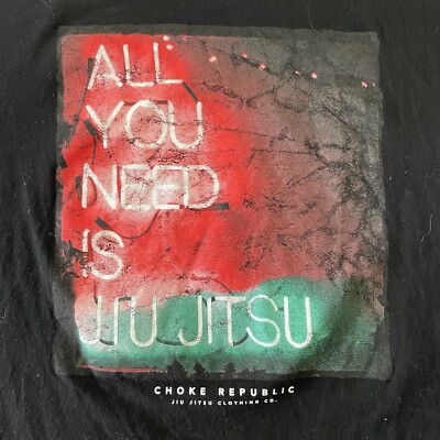 Choke Republic All You Need Is Jiu Jitsu Short Sleeve T Shirt Men's XXL Black