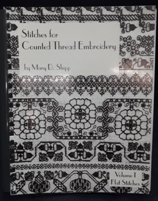 Stitches for Counted Thread Embroidery Vol. 1; Mary D. Shipp (1995) PB VG 240621