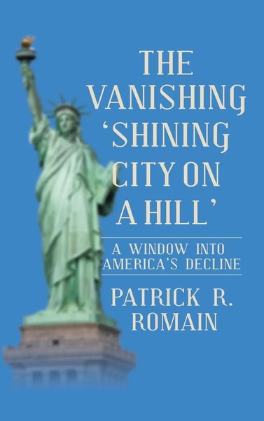 Patrick R. Romain | The Vanishing 'Shining City On A Hill' | Buch | Englisch-image
