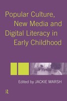 Popular Culture, New Media And Digital Literacy In Early Childhood Jackie Marsh
