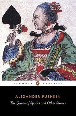 THE QUEEN OF SPADES AND OTHER STORIES (PENGUIN CLASSICS) By Alexander Pushkin