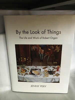 By the Looks of things. Life & Work of  Robert Organ.  Jenny Pery 1st ed. Mint.