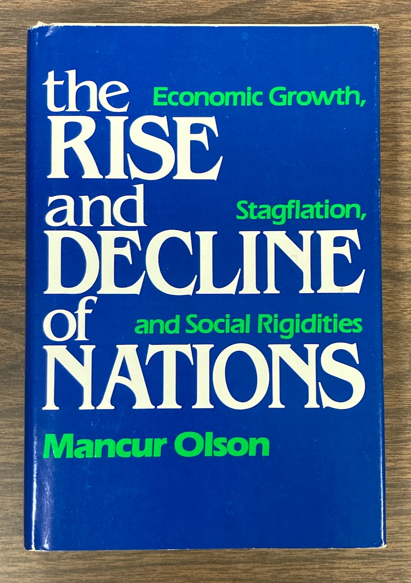 The rise and decline of nations by Mancur Olson