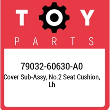 79032-60630-A0 Toyota Cover sub-assy, no.2 seat cushion, lh 7903260630A0, New Ge