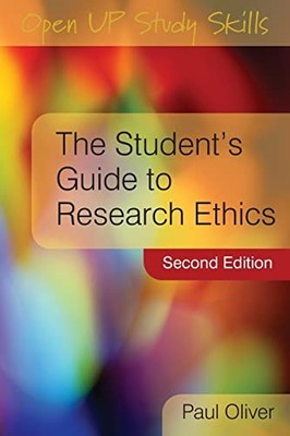 The Student's Guide To Research Ethics (Open Up Study Skills),. 