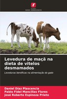 Daniel DíAz Plascencia (U. A.) | Levedura De Maçã Na Dieta De Vitelos Desmamados