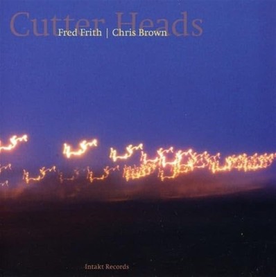 Cutter Heads - Fred Frith (Audio CD)