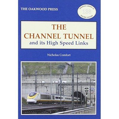 The Channel Tunnel and its High Speed Links (Oakwood Library of) BRAND NEW