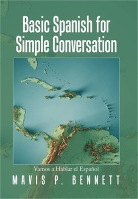 Basic Spanish for Simple Conversation: Vamos a Hablar El Espa�ol (Hardback or Ca