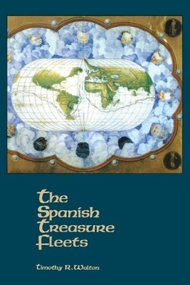 Timothy R Walton The Spanish Treasure Fleets (Taschenbuch)