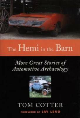 The Hemi in the Barn: More Great Stories of Automotive Archaeology - GOOD